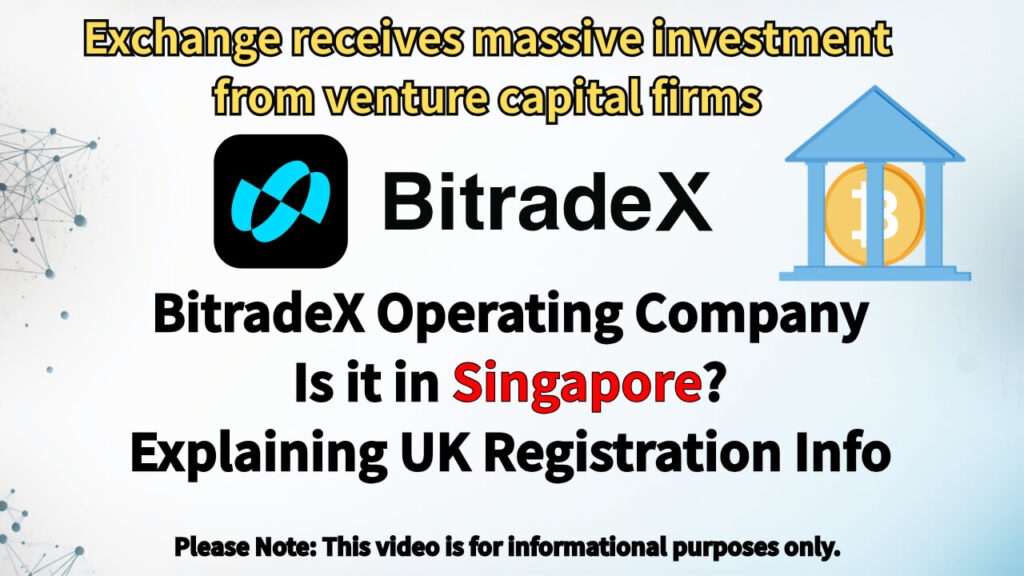 BitradeX Operating Company: Is it in Singapore? Explaining UK Registration Info