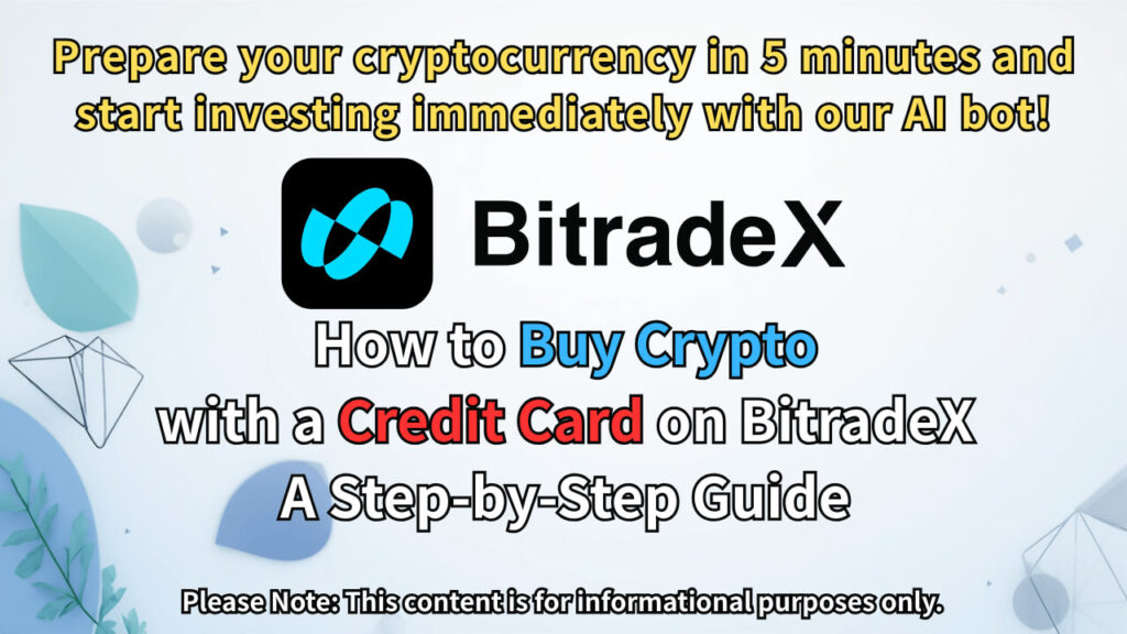 How to Buy Crypto with a Credit Card on BitradeX: A Step-by-Step Guide