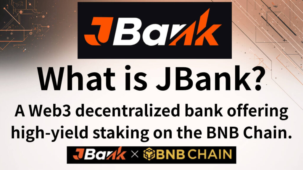 What is JBank? A Web3 decentralized bank offering high-yield staking on the BNB Chain.